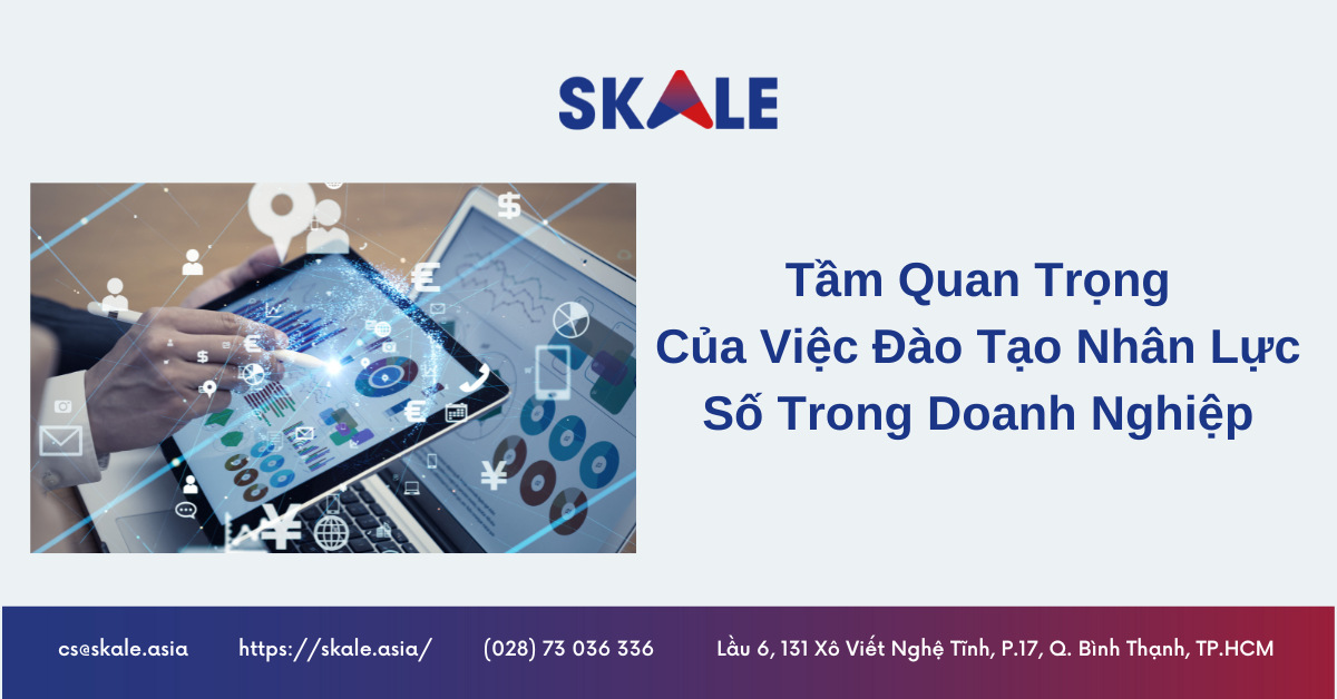Tầm Quan Trọng Của Việc Đào Tạo Nhân Lực Số Trong Doanh Nghiệp