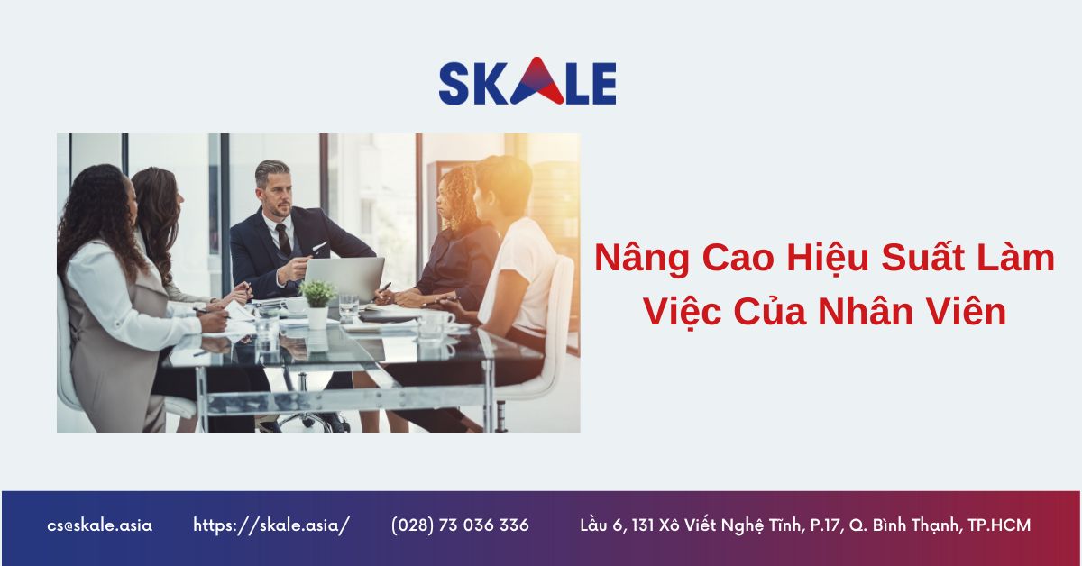 nang-cao-hieu-suat-lam-viec-cua-nhan-vien