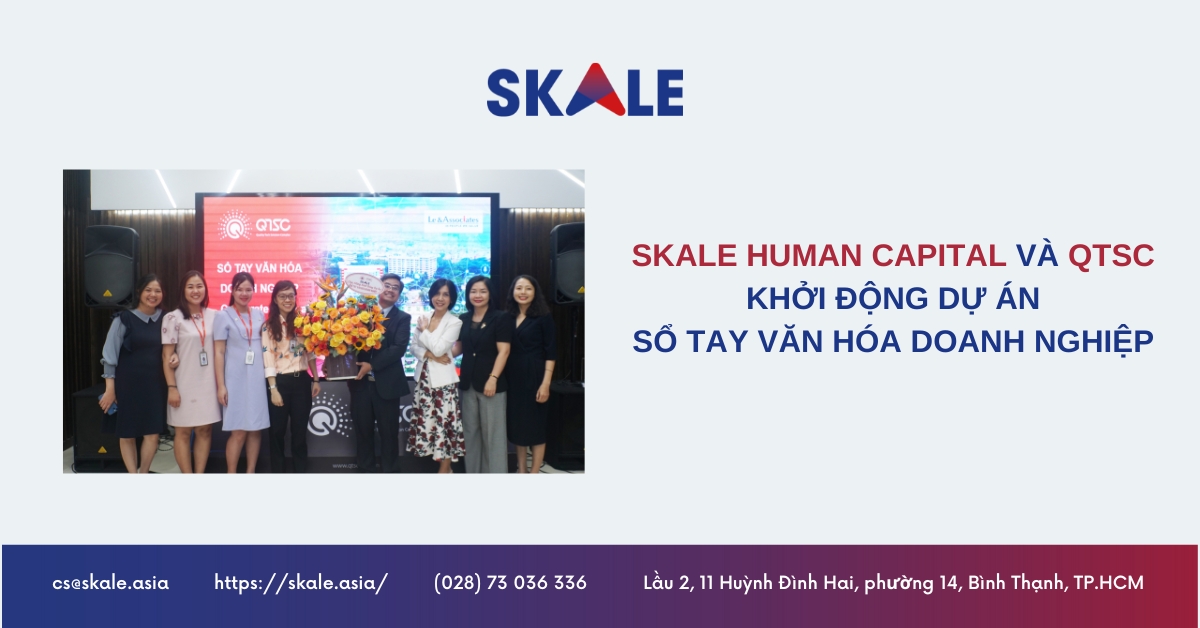 SKALE Human Capital và QTSC khởi động dự án Sổ tay văn hóa doanh nghiệp 